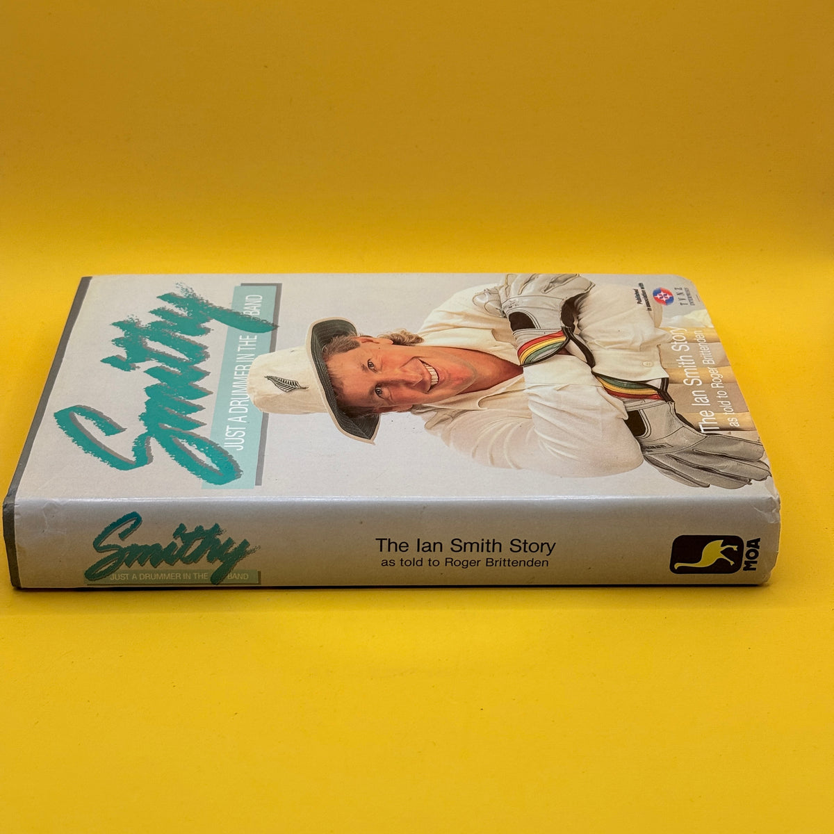 Smithy: Just a Drummer in the Band by Ian Smith with Roger Brittenden