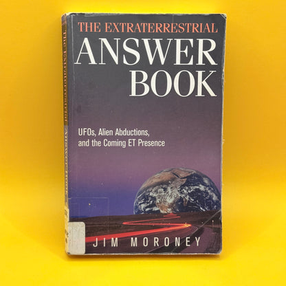 The Extraterrestrial Answer Book by Jim Moroney