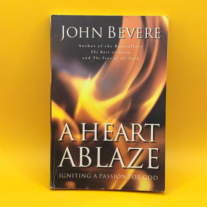A Heart Ablaze by John Bevere