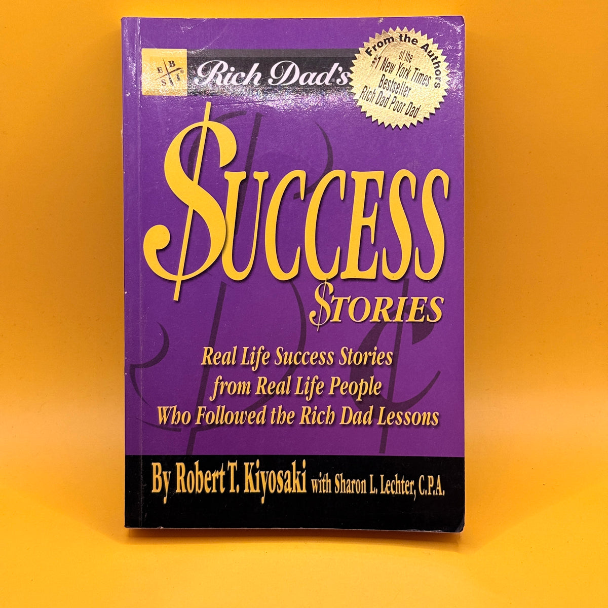 Rich Dad’s Success Stories by Robert T. Kiyosaki with Sharon L. Lechter