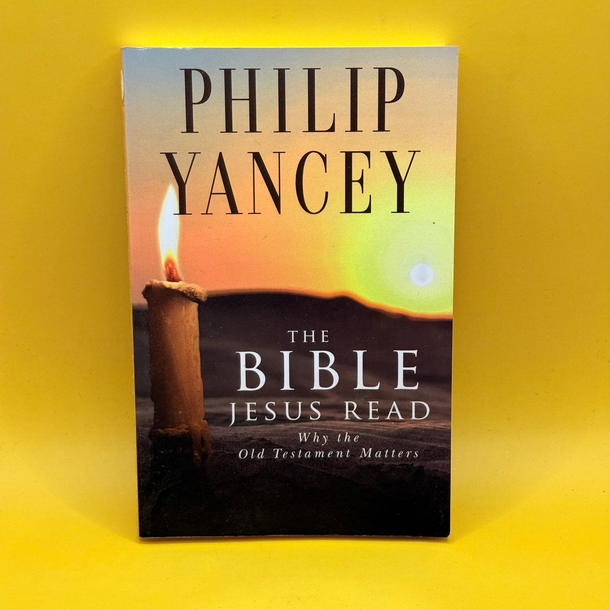 The Bible Jesus Read by Philip Yancey