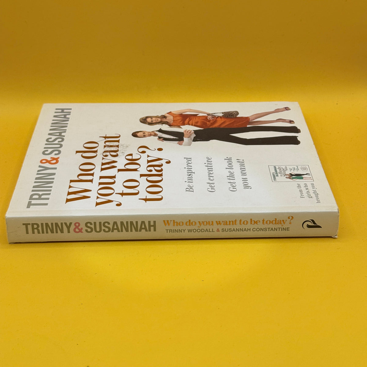 Who Do You Want to Be Today? by Trinny Woodall and Susannah Constantine