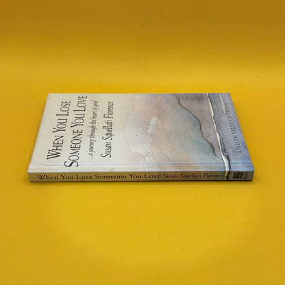 When You Lose Someone You Love by Susan Squellati Florence