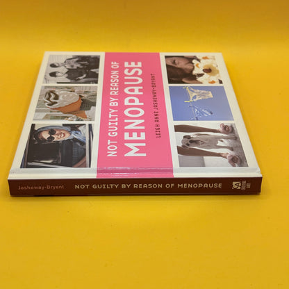 Not Guilty by Reason of Menopause by Leigh Anne Jasheway-Bryant