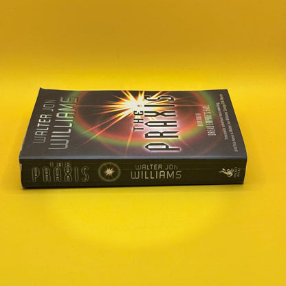 The Praxis by Walter Jon Williams