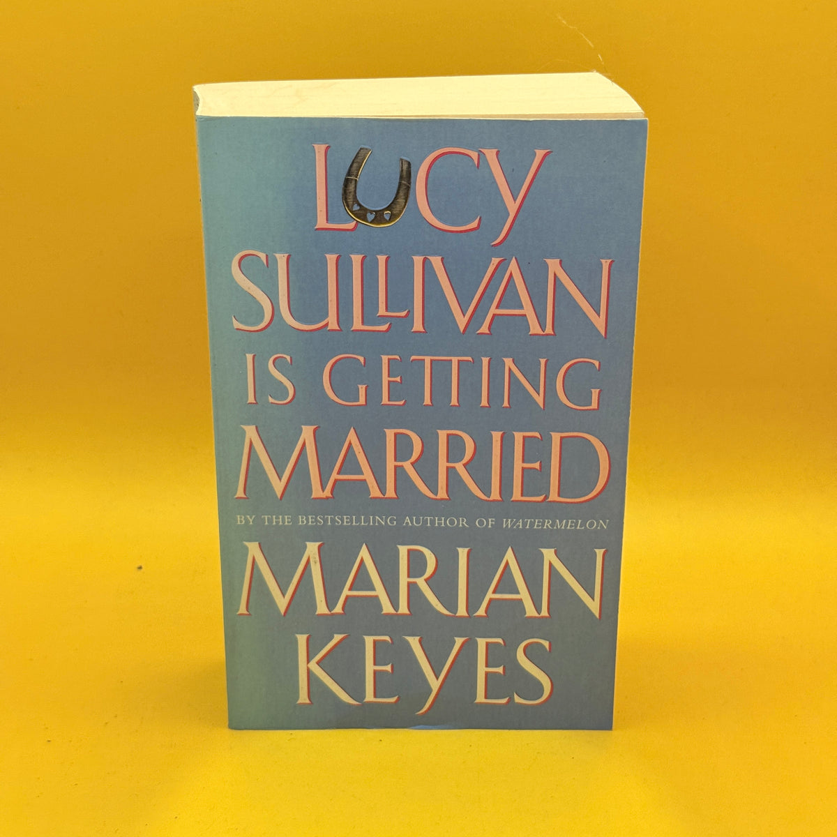 Lucy Sullivan Is Getting Married by Marian Keyes