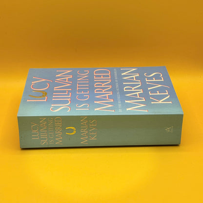 Lucy Sullivan Is Getting Married by Marian Keyes