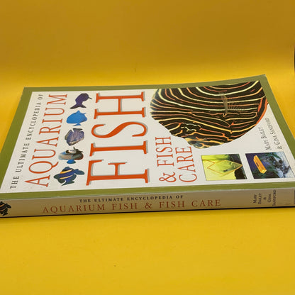 The Ultimate Encyclopedia of Aquarium Fish & Fish Care by Mary Bailey and Gina Sandford
