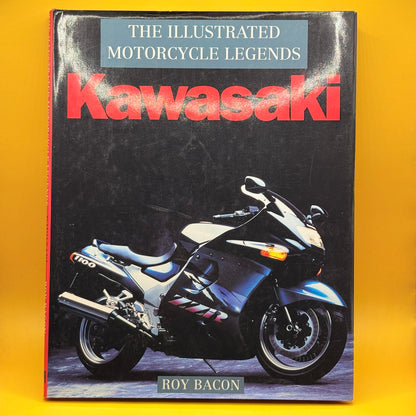 The Illustrated Motorcycle Legends: Kawasaki by Roy Bacon
