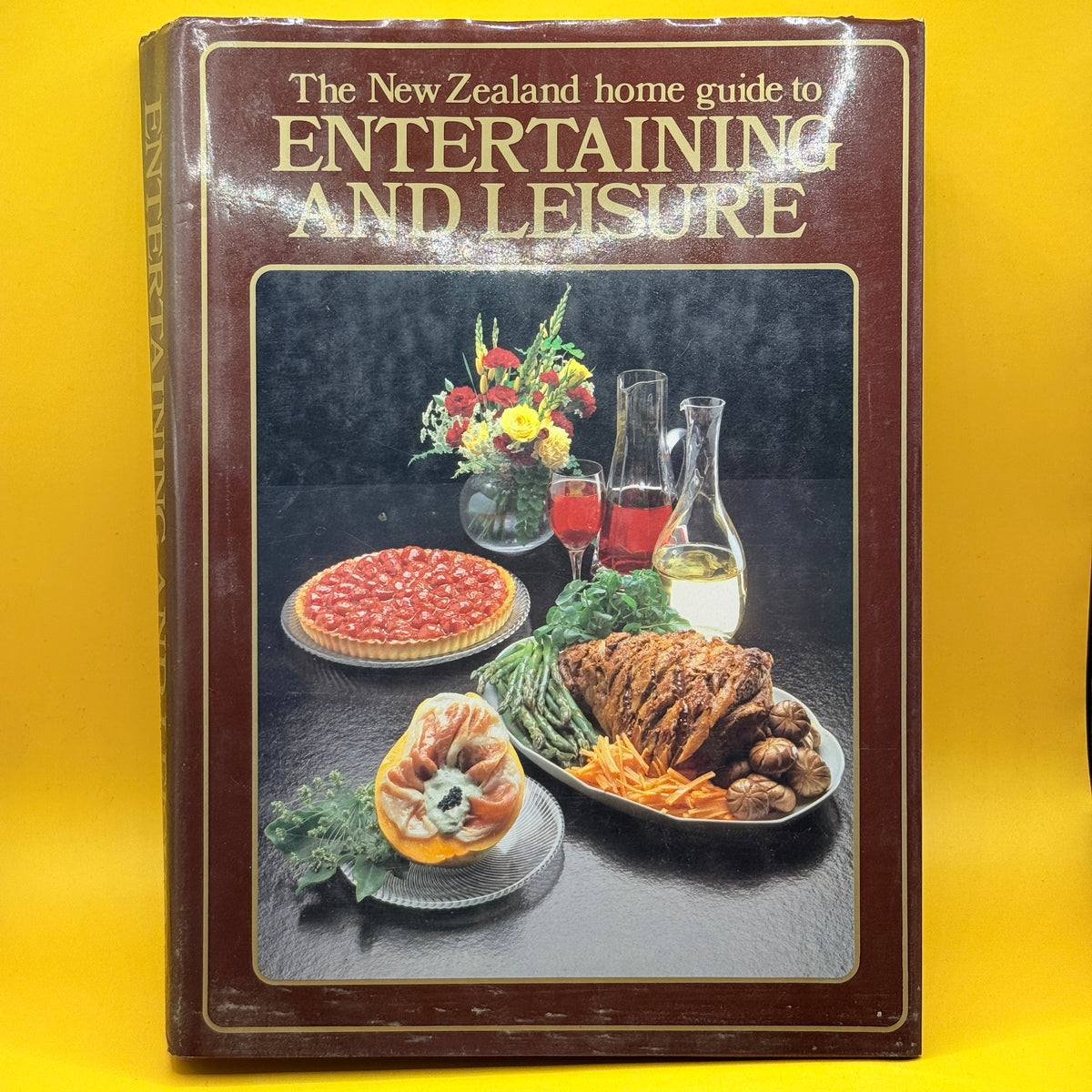 The New Zealand Home Guide to Entertaining and Leisure by New Zealand Home Guide
