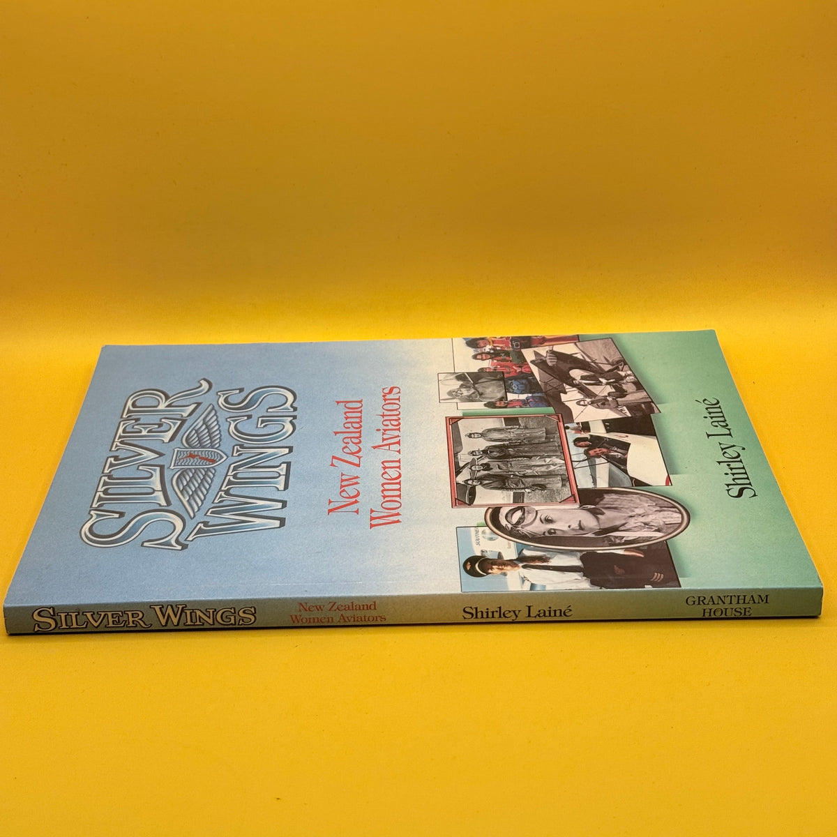 Silver Wings: New Zealand Women Aviators by Shirley Laine