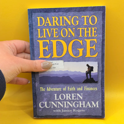 Daring to Live on the Edge by Loren Cunningham with Janice Rogers