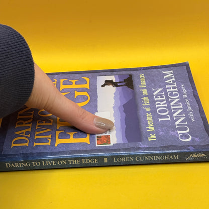 Daring to Live on the Edge by Loren Cunningham with Janice Rogers