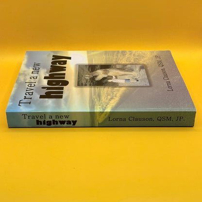 Travel a New Highway by Lorna Clauson