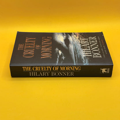 The Cruelty of Morning by Hilary Bonner