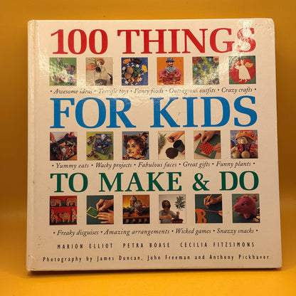 100 Things for Kids to Make & Do by Marion Elliot, Petra Boase and Cecilia Fitzsimons