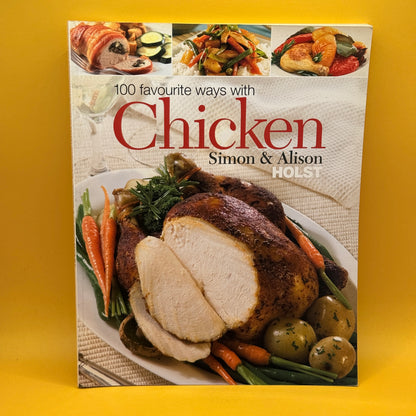 100 Favourite Ways with Chicken by Simon and Alison Holst