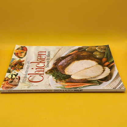 100 Favourite Ways with Chicken by Simon and Alison Holst