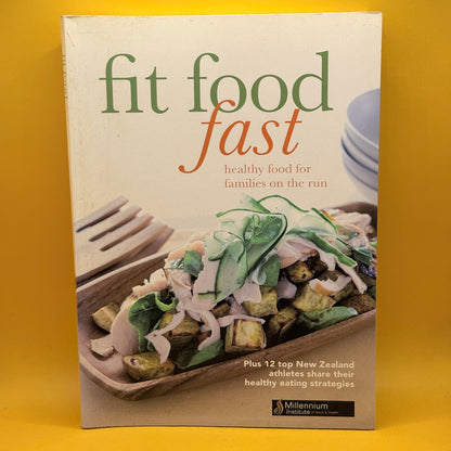 Fit Food Fast by Millennium Institute of Sport & Health and Nestlé New Zealand