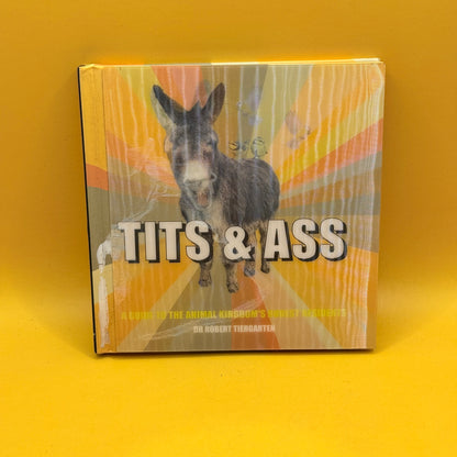 Tits & Ass by Dr Robert Tiergarten