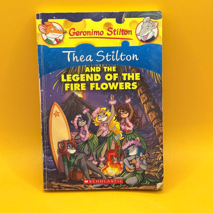 Thea Stilton and the Legend of the Fire Flowers by Thea Stilton