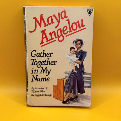 Gather Together in My Name by Maya Angelou (1974)