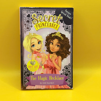 Secret Princesses: The Magic Necklace by Rosie Banks