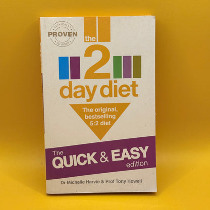 The 2 Day Diet: Quick & Easy Edition by Michelle Harvie and Tony Howell