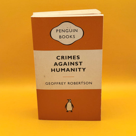 Crimes Against Humanity by Geoffrey Robertson