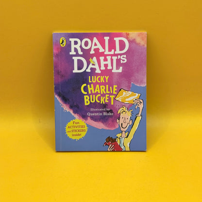 Roald Dahl's Lucky Charlie Bucket by Roald Dahl