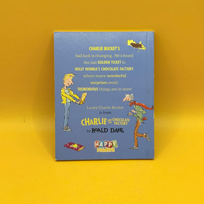 Roald Dahl's Lucky Charlie Bucket by Roald Dahl