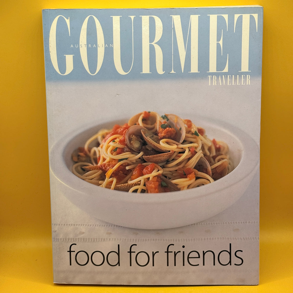 Food for Friends by Australian Gourmet Traveller