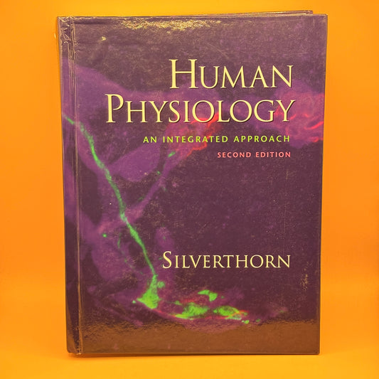 Human Physiology: An Integrated Approach by Dee Unglaub Silverthorn