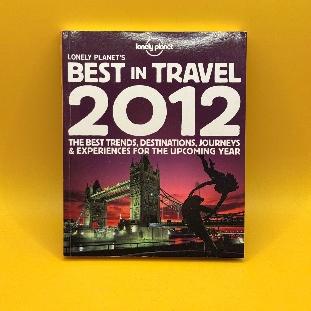 Lonely Planet's Best in Travel 2012 by Lonely Planet