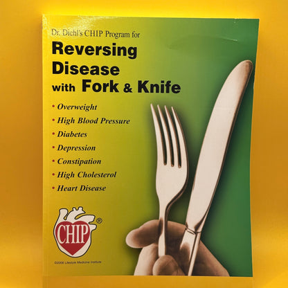 Dr Diehl's CHIP Program for Reversing Disease with Fork & Knife by Hans A. Diehl