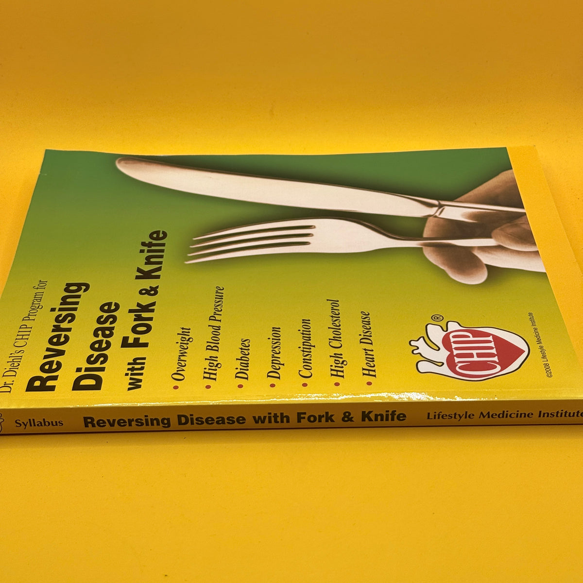 Dr Diehl's CHIP Program for Reversing Disease with Fork & Knife by Hans A. Diehl
