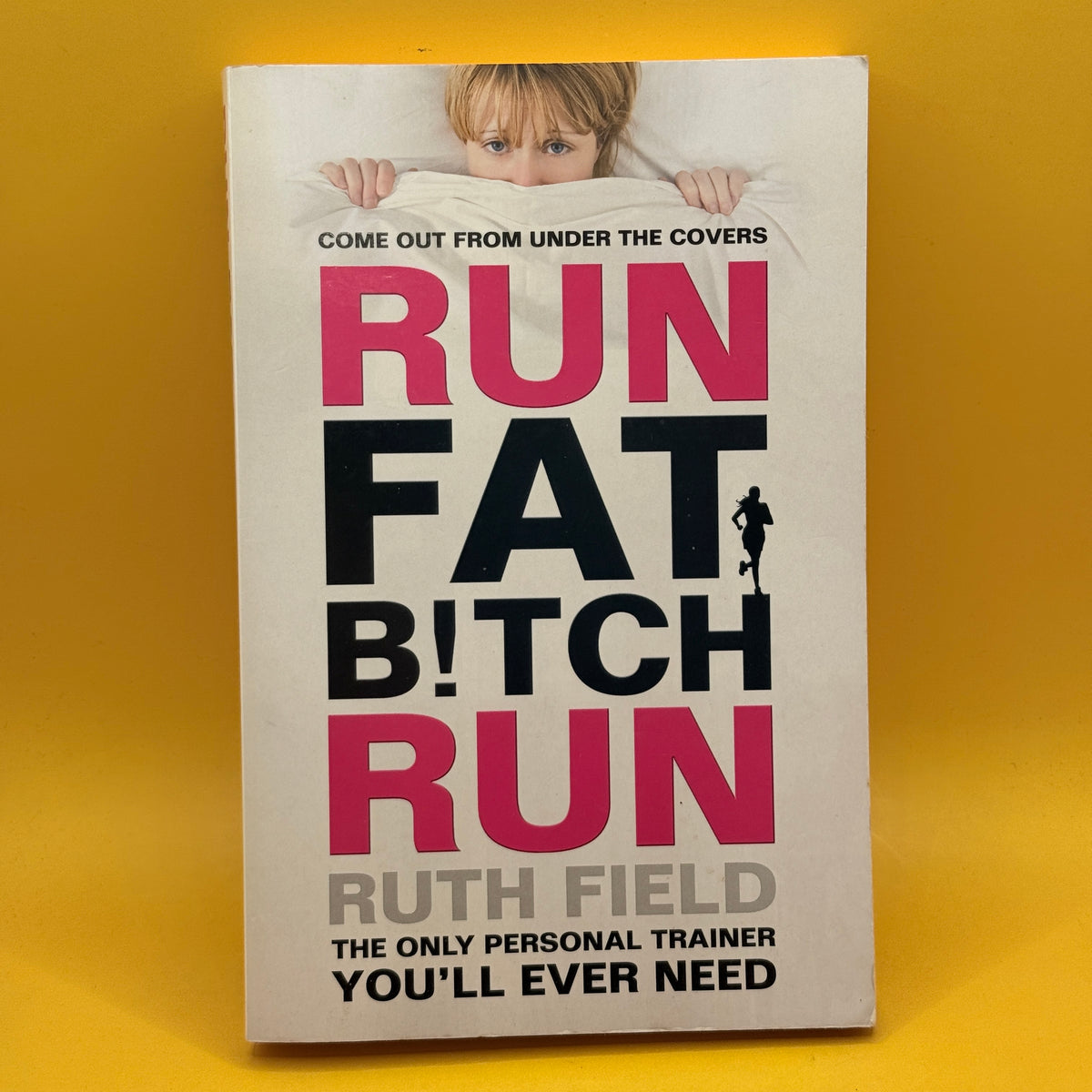 Run Fat B!tch Run by Ruth Field