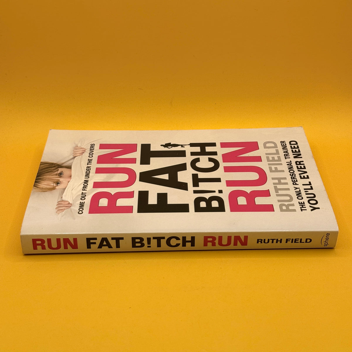Run Fat B!tch Run by Ruth Field