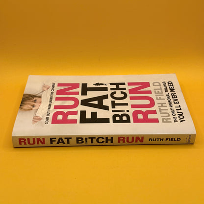 Run Fat B!tch Run by Ruth Field