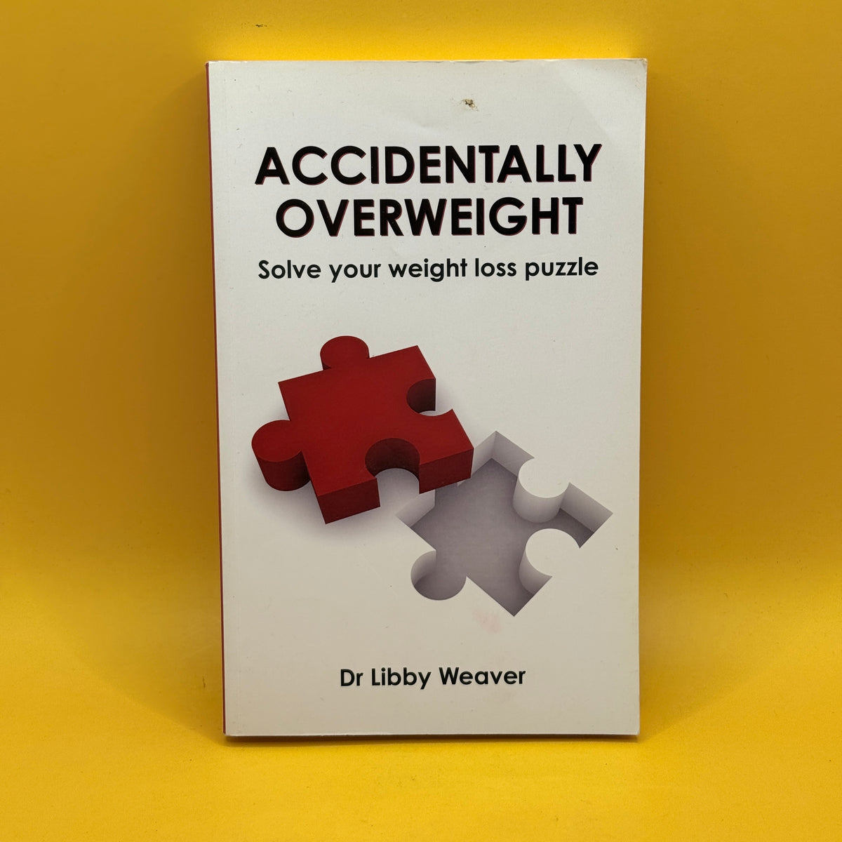 Accidentally Overweight by Dr Libby Weaver