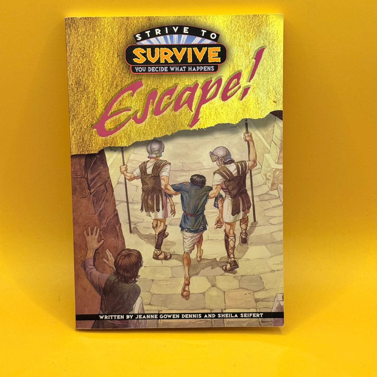 Strive to Survive: Escape! by Jeanne Gowen Dennis and Sheila Seifert