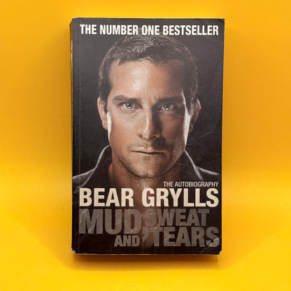 Mud, Sweat and Tears by Bear Grylls