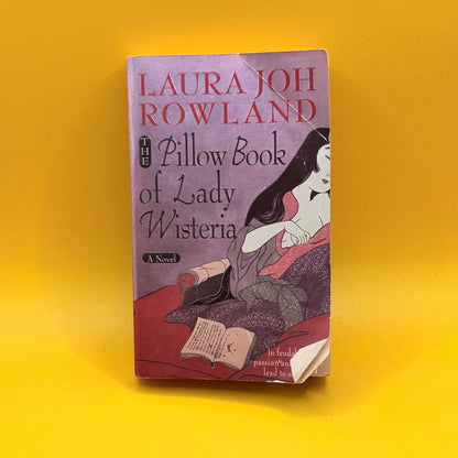 The Pillow Book of Lady Wisteria by Laura Joh Rowland