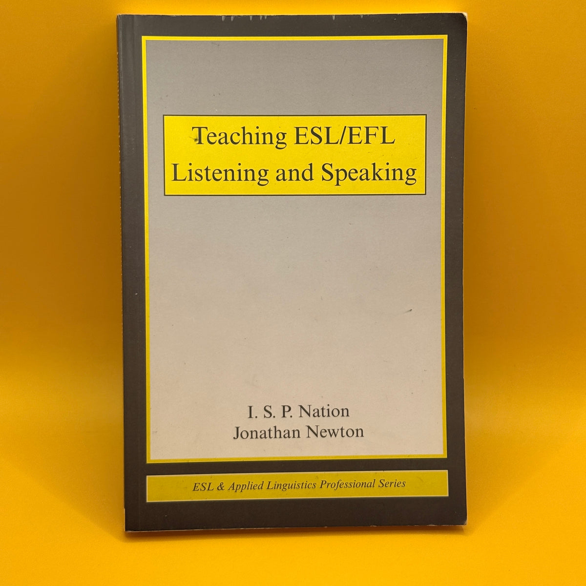 Teaching ESL/EFL Listening and Speaking by I. S. P. Nation and Jonathan Newton