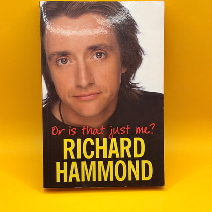 Or Is That Just Me? by Richard Hammond