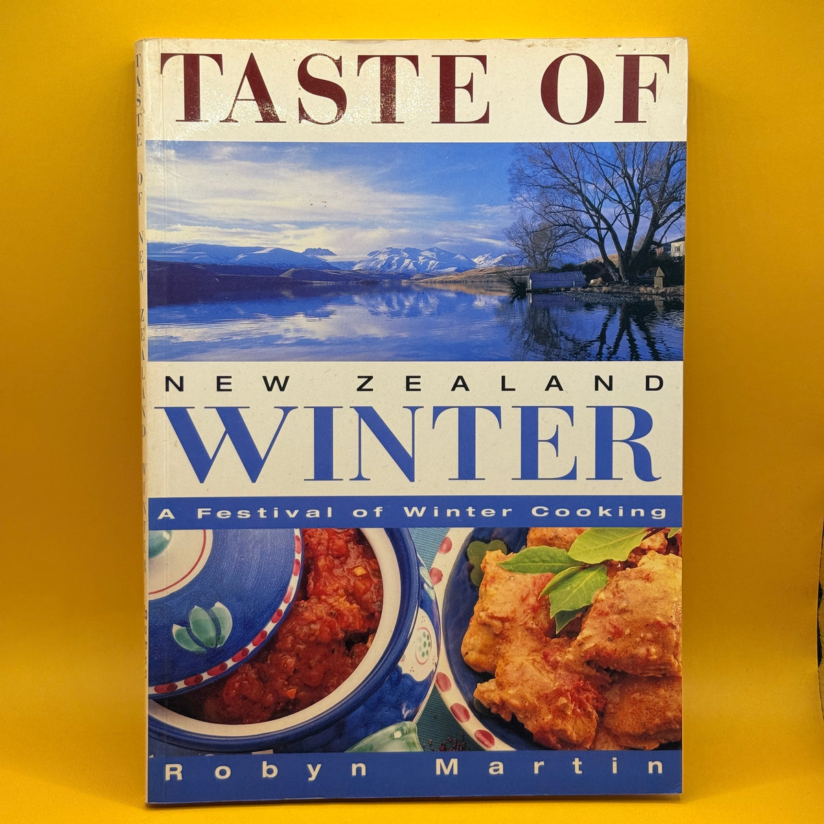 Taste of New Zealand Winter: A Festival of Winter Cooking by Robyn Martin