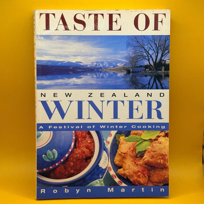Taste of New Zealand Winter: A Festival of Winter Cooking by Robyn Martin