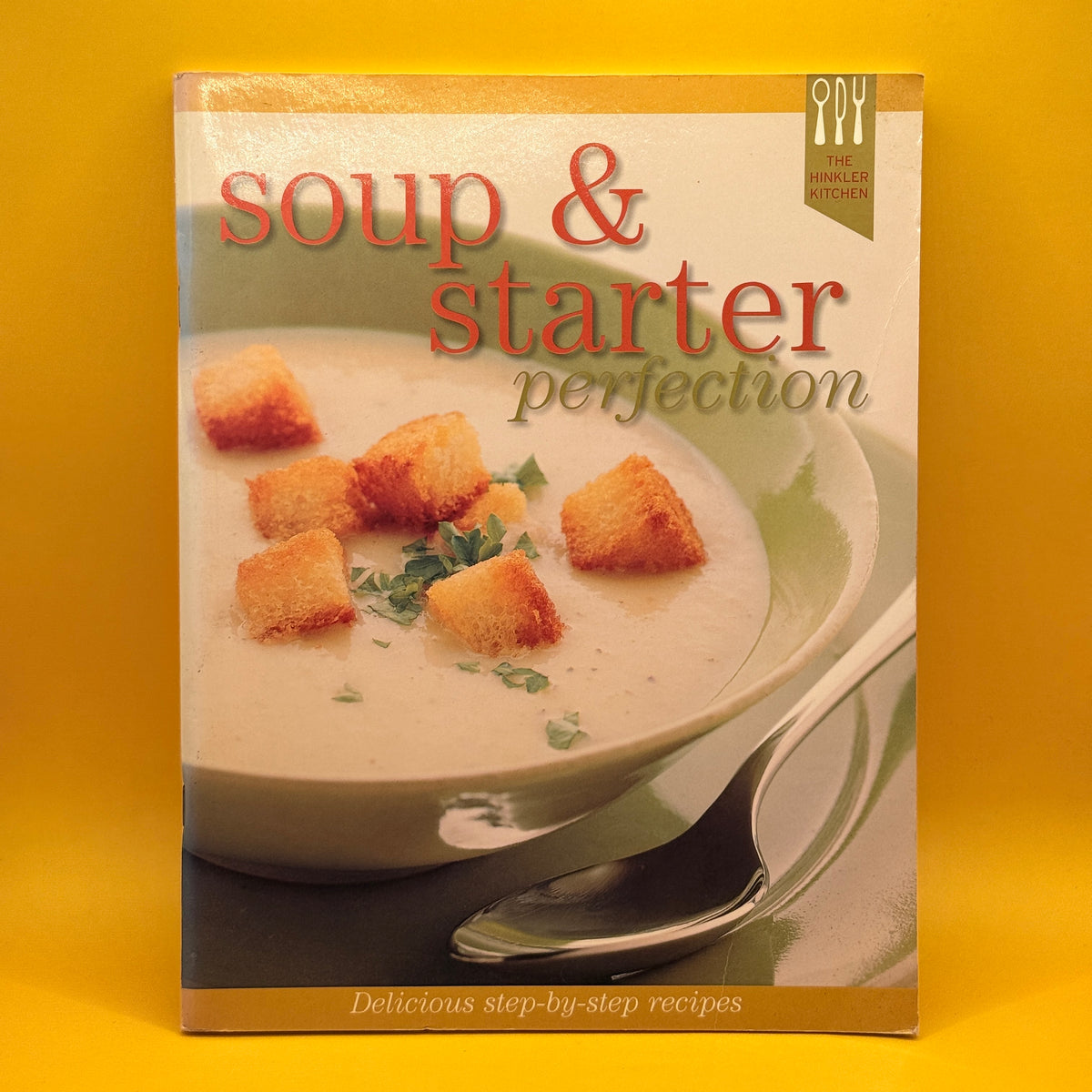 Soup & Starter Perfection by Hinkler Books