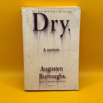 Dry: A Memoir by Augusten Burroughs