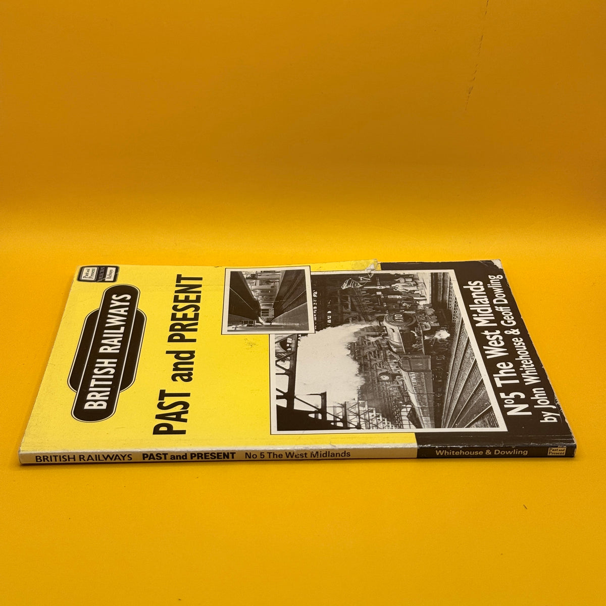 British Railways Past and Present No. 5: The West Midlands by John Whitehouse and Geoff Dowling